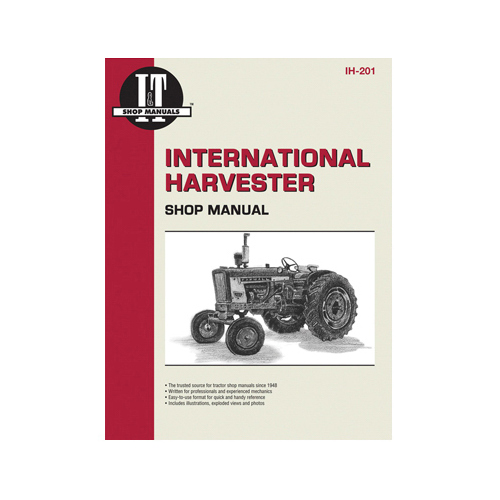 IT Shop Manuals IH-201 Tractor Manual For International Harvester Gas & Diesel Models