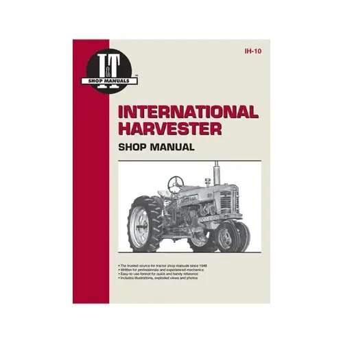 IT Shop Manuals IH-10 Tractor Manual For International Harvester Diesel