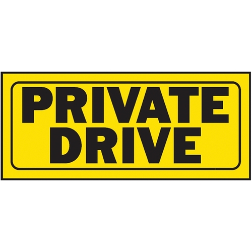 Fence Sign, Rectangular, PRIVATE DRIVE, Black Legend, Yellow Background, Plastic