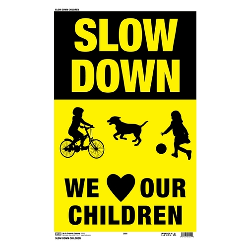 Medium Size Safety Sign, SLOW DOWN WE LOVE OUR CHILDREN, Plastic, 12 x 18 in Dimensions