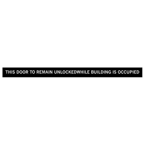 24" Black on Clear Label "This Door to Remain Unlocked While Building is Occupied" Black by Clear Finish