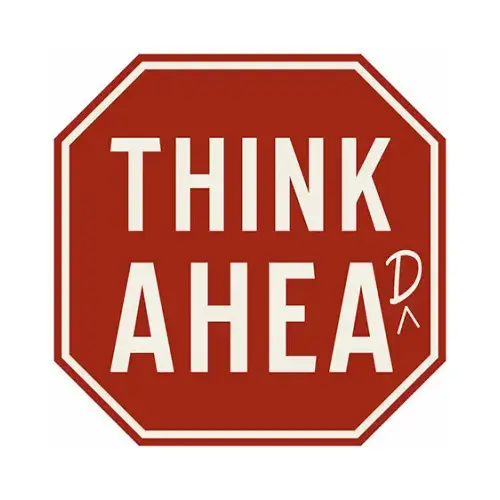 OPEN ROAD BRANDS LLC 90214668 Metal Sign, "Think Ahead", 12 x 12 In.