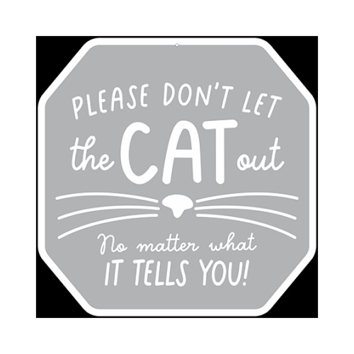 OPEN ROAD BRANDS LLC 90214705 Metal Sign, "Don't Let the Cat Out", 12 x 12 In.