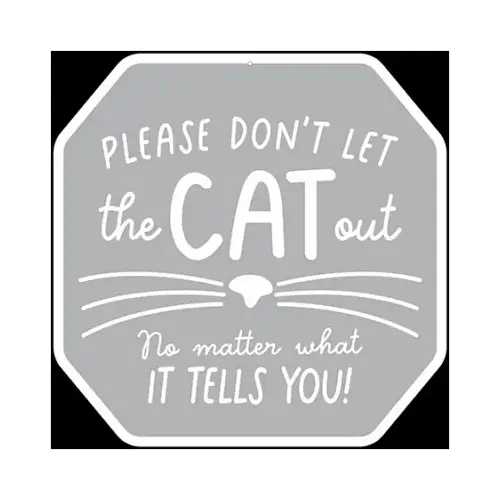 Metal Sign, "Don't Let the Cat Out", 12 x 12 In.