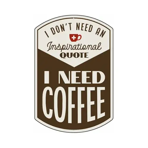 Metal Sign, "I Need Coffee", 10 x 14 In.