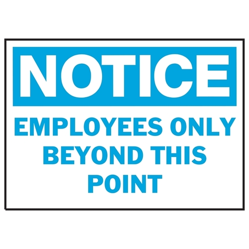 Notice Sign, Rectangular, EMPLOYEES ONLY BEYOND THIS POINT, Blue Legend, White Background, Polyethylene