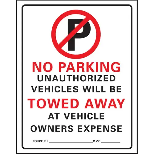 Parking Sign, Rectangular, NO PARKING ONLY UNAUTHORIZED VEHICLES WILL BE TOWED AWAY AT VEHICLE OWNERS EXPENSE