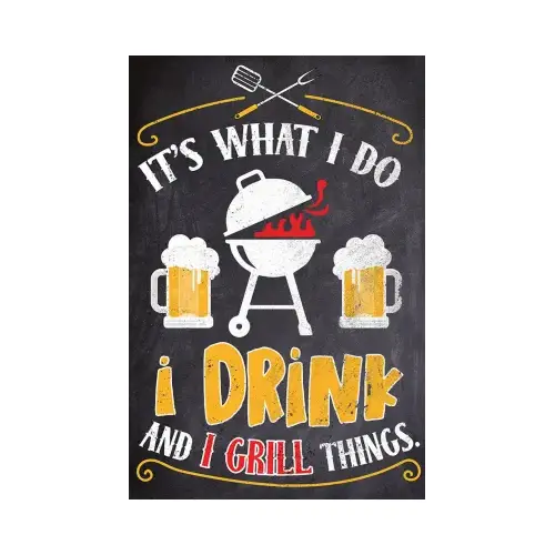 HEADWIND CONSUMER PRODUCTS 860-3006 Metal "I Drink and I Grill Things" Sign, Indoor/Outdoor Use