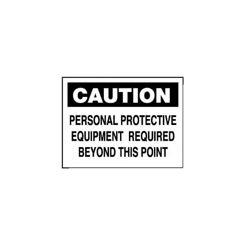 Accuform C395RB Sign: Rectangle, "Caution - Personal Protective Equipment Required Beyond This Point"