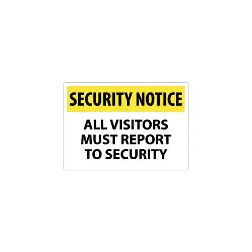Security & Admittance Sign: Rectangle, "Notice, ALL VISITORS MUST REPORT TO SECURITY"