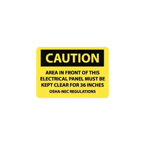 Sign: Rectangle, "Caution - Area in Front of This Electrical Panel Must Be Kept Clear for 36 Inches - OSHA-NEC Regulations"
