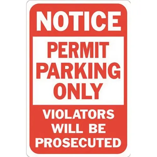 12 in. x 18 in. Notice Permit Parking Only Violators Will Be Prosecuted Heavy-Duty Reflective Sign RED / WHITE